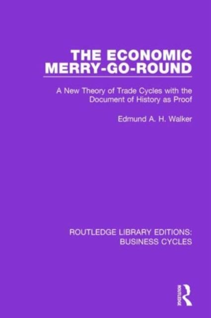 The Economic Merry-Go-Round (RLE: Business Cycles)