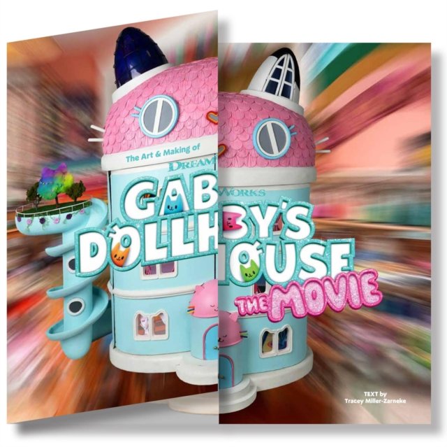 The Art & Making of DreamWorks GABBY''S DOLLHOUSE: THE MOVIE