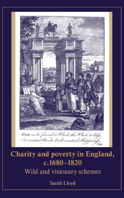 Charity and Poverty in England, C.1680–1820