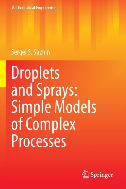 Droplets and Sprays: Simple Models of Complex Processes