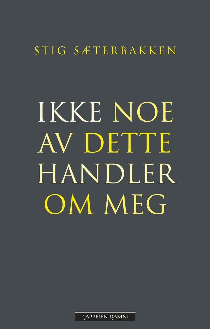 Ikke noe av dette handler om meg - selvbiografiske notater