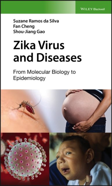 Zika Virus and Diseases – From Molecular Biology to Epidemiology