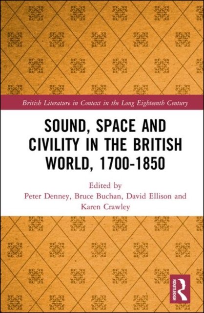 Sound, Space and Civility in the British World 1700-1850