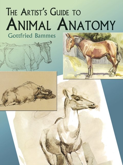 The Artist''s Guide To Animal Anatomy