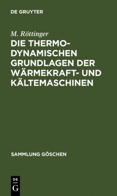 thermodynamischen Grundlagen der Wärmekraft- und Kältemaschinen