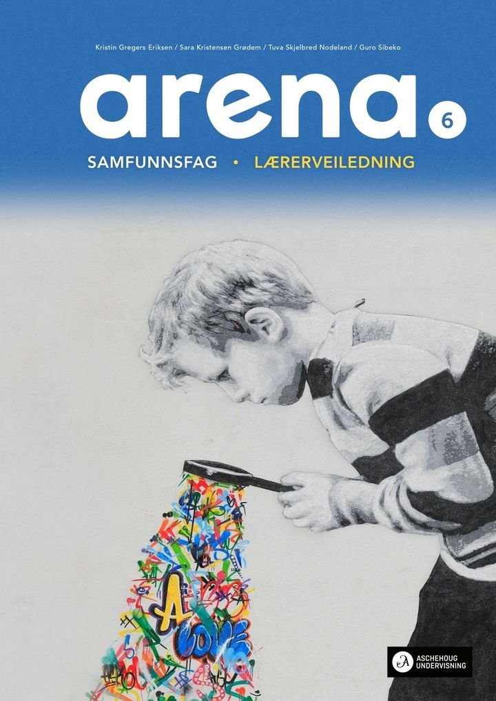 Arena 6 - Lærerveiledning : samfunnsfag for barnetrinnet