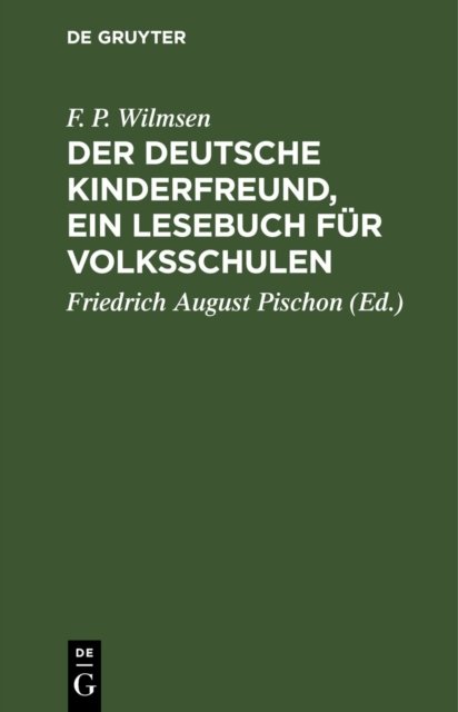 Der Deutsche Kinderfreund, Ein Lesebuch Fur Volksschulen