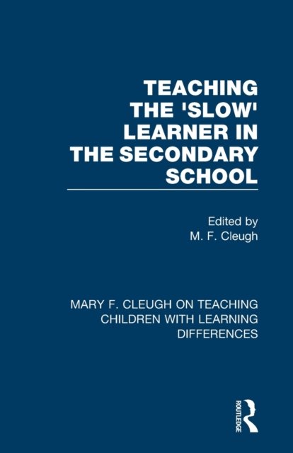 Teaching the ''Slow'' Learner in the Secondary School