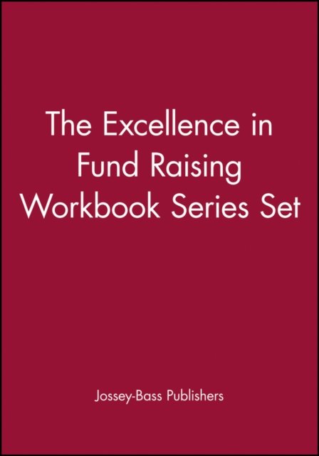 The Excellence in Fund Raising Workbook Series Set, Set contains: Case Support; Capital Campaign; Special Events; Build Direct Mail; Major Gifts; Endowment