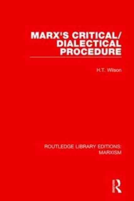 Marx''s Critical / Dialectical Procedure