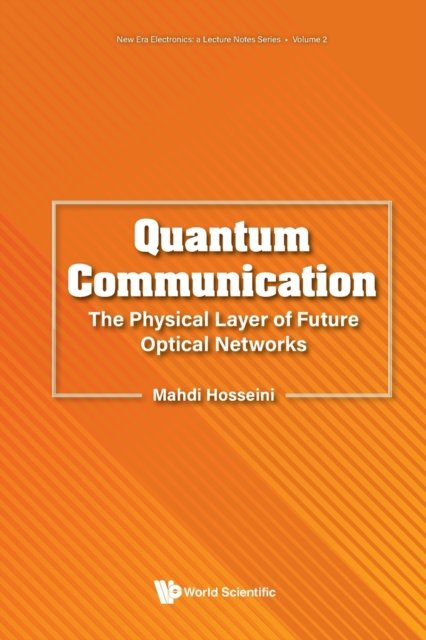 Quantum Communication: The Physical Layer Of Future Optical Networks