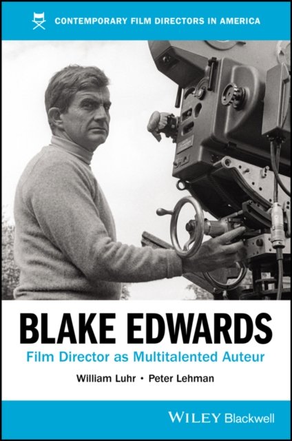 Blake Edwards – Film Director as Multitalented Auteur
