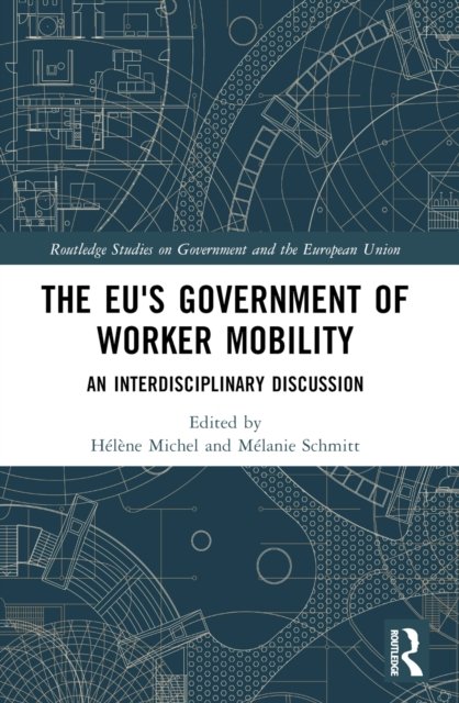 The EU''s Government of Worker Mobility