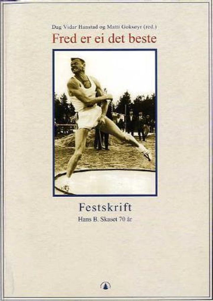 Fred er ei det beste - festskrift : Hans B. Skaset 70 år