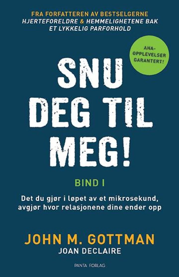 Snu deg til meg! - Bind 1 : det du gjør i løpet av et mikrosekund,  avgjør hvor relasjonene dine ender opp