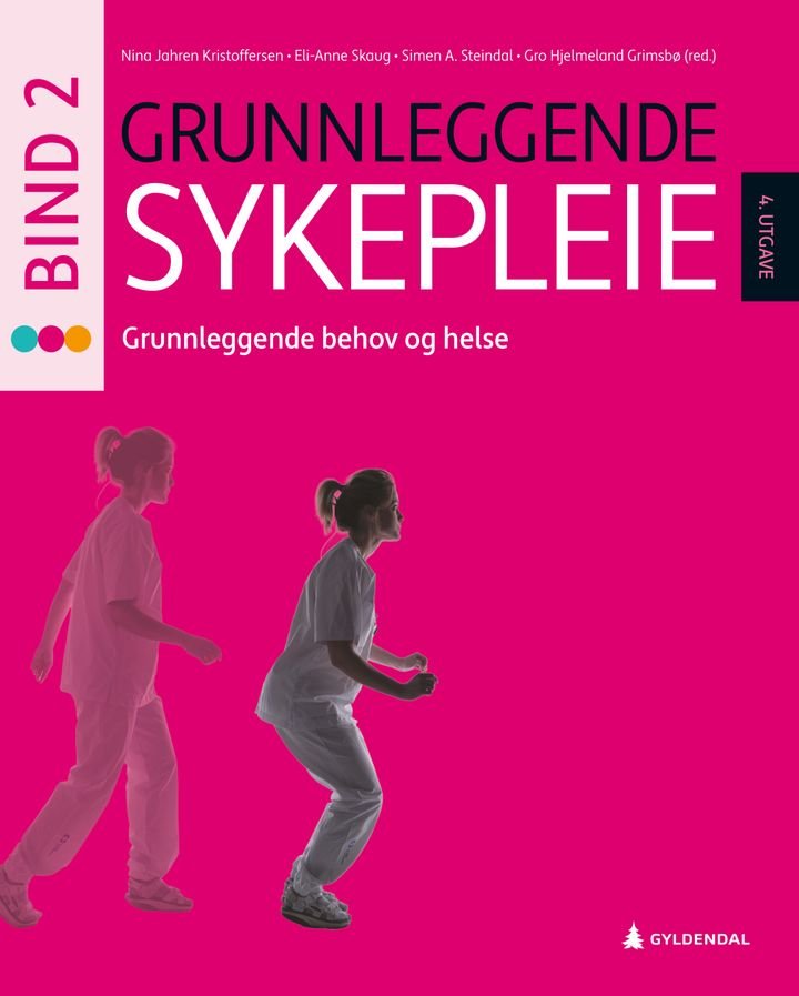 Grunnleggende sykepleie - 2 : Grunnleggende behov og helse