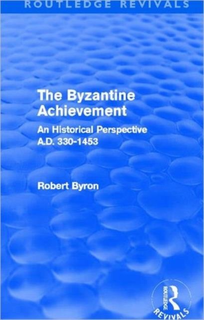 The Byzantine Achievement (Routledge Revivals)
