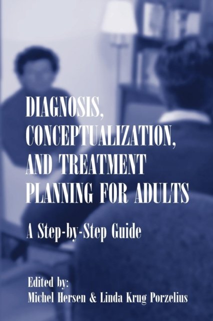 Diagnosis, Conceptualization, and Treatment Planning for Adults