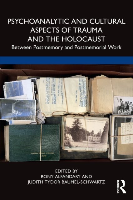 Psychoanalytic and Cultural Aspects of Trauma and the Holocaust