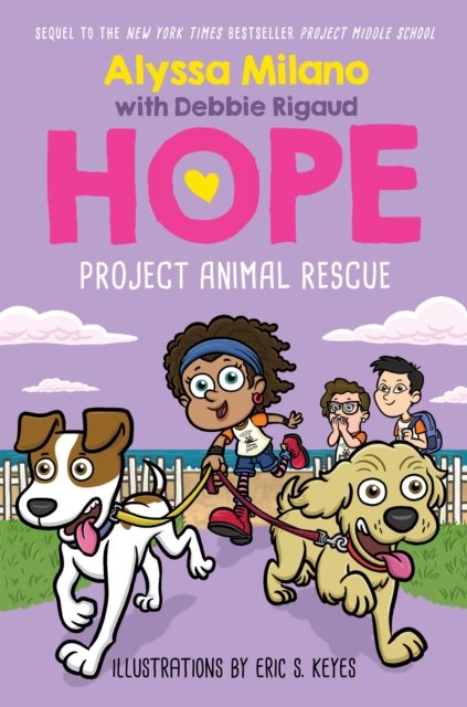 Project Animal Rescue (Alyssa Milano''s Hope #2)