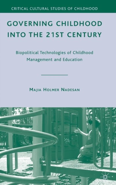 Governing Childhood into the 21st Century