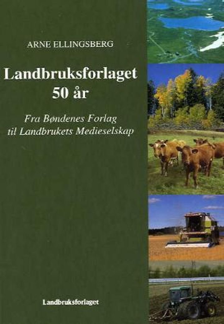 Landbruksforlaget 50 år - fra Bøndenes forlag til Landbrukets medieselskap