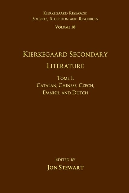 Volume 18, Tome I: Kierkegaard Secondary Literature