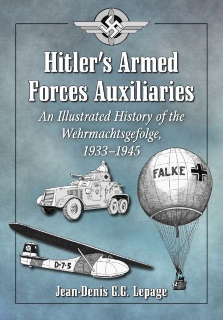 Hitler''s Armed Forces Auxiliaries