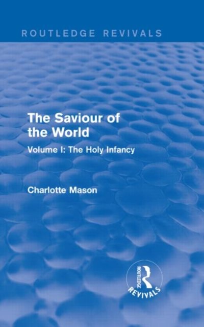 The Saviour of the World (Routledge Revivals)