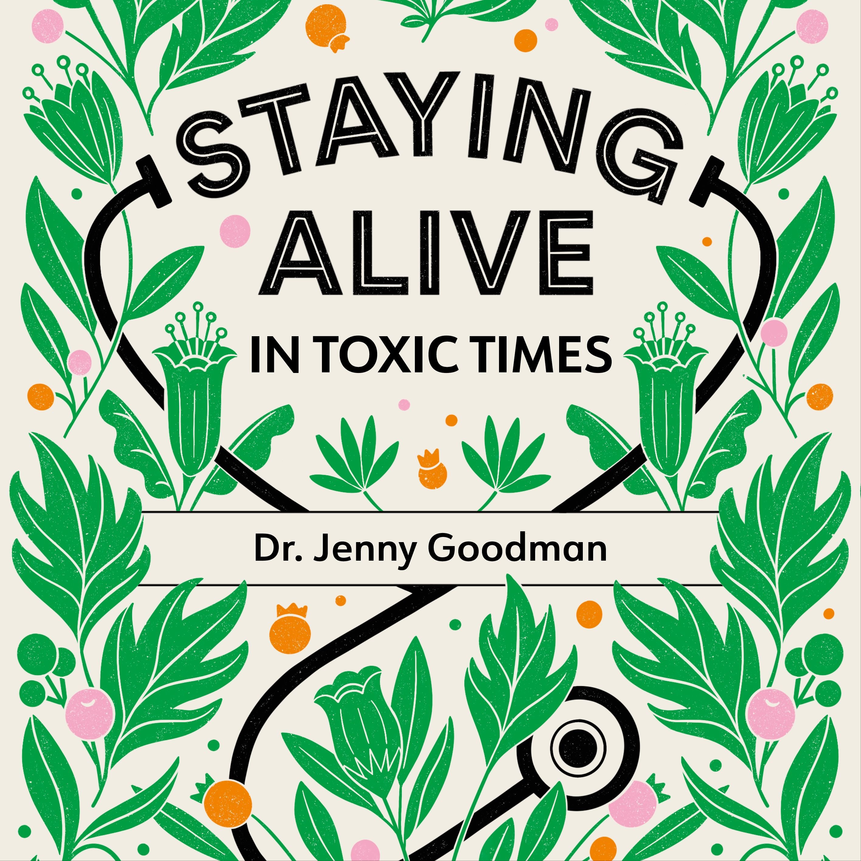 Staying Alive in Toxic Times