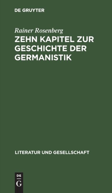 Zehn Kapitel Zur Geschichte Der Germanistik