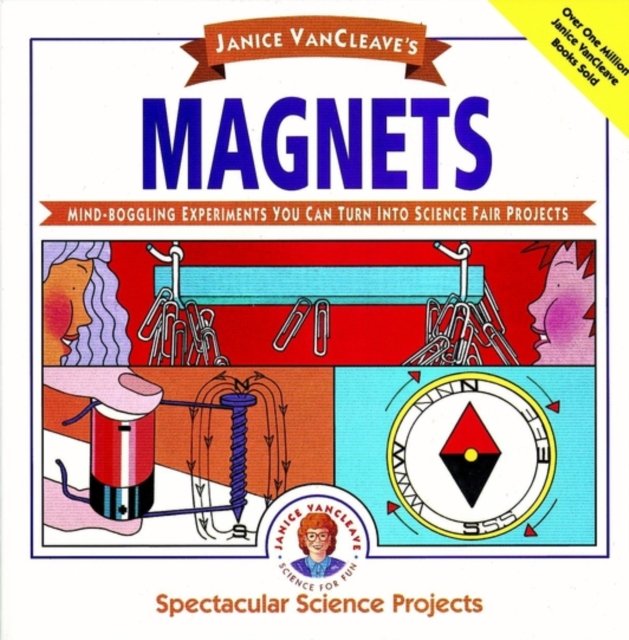 Janice VanCleave''s Magnets