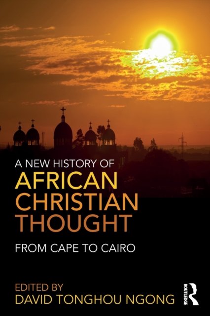 A New History of African Christian Thought