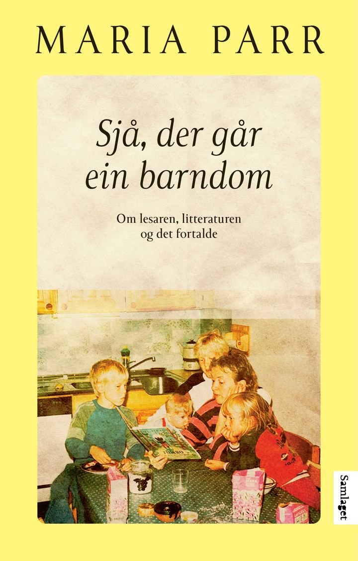 Sjå der går ein barndom - om lesaren, litteraturen og det fortalde