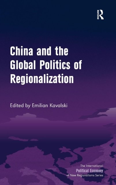 China and the Global Politics of Regionalization