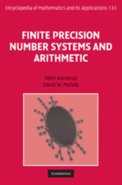 Finite Precision Number Systems and Arithmetic