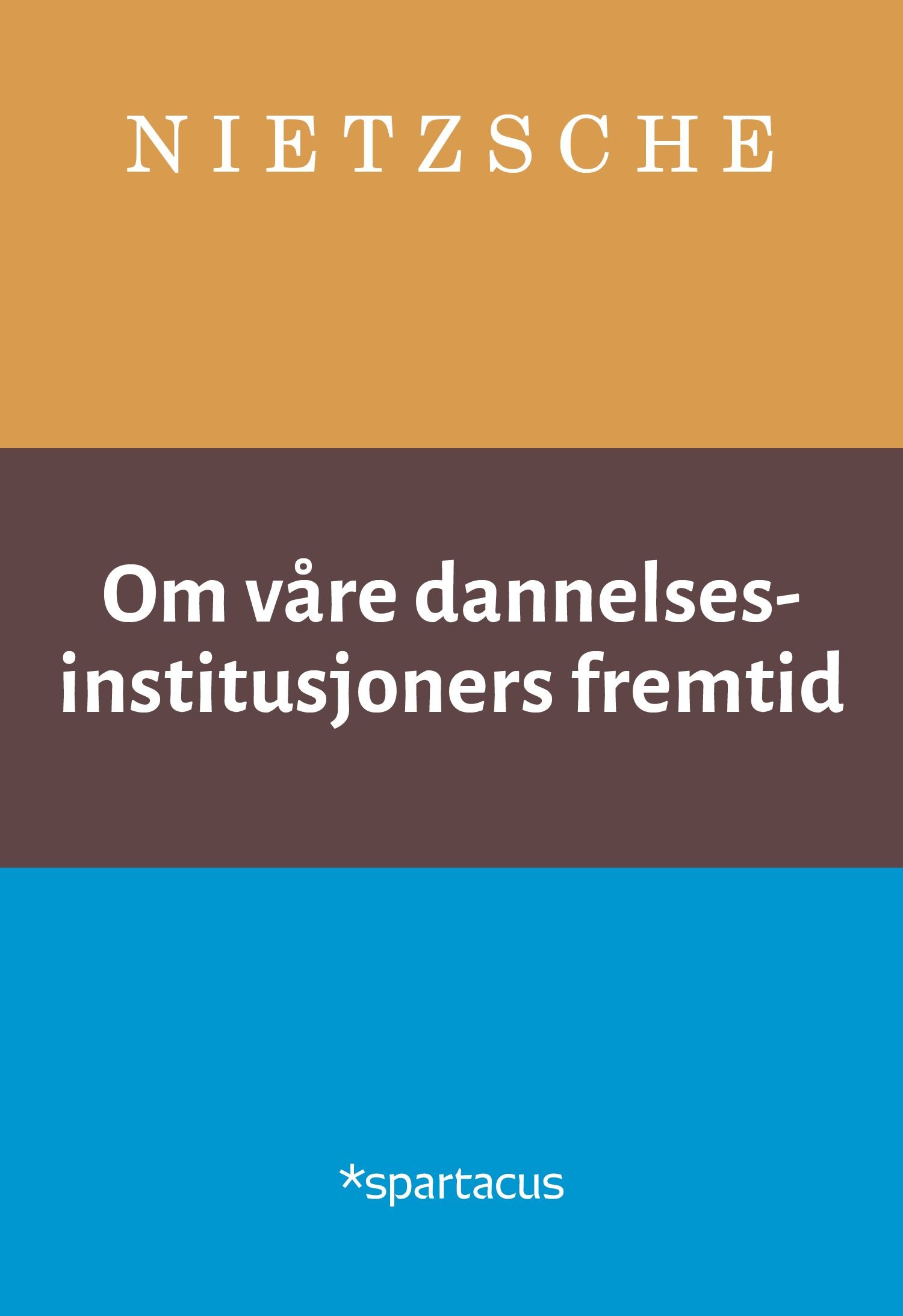 Om våre dannelsesinstitusjoners fremtid
