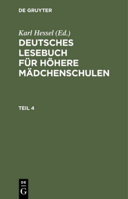 Deutsches Lesebuch Fur Hohere Madchenschulen. Teil 4