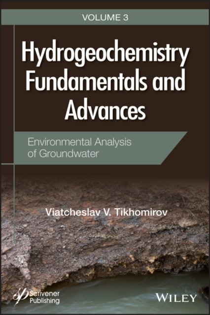 Hydrogeochemistry Fundamentals and Advances – Volume 3 – Environmental Analysis of Ground Water