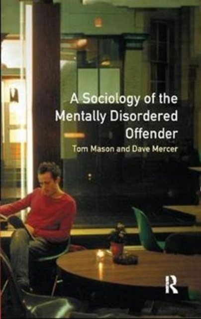 The Sociology of the Mentally Disordered Offender