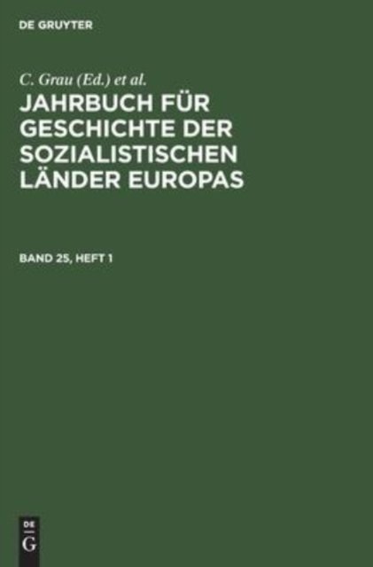 Jahrbuch Fur Geschichte Der Sozialistischen Lander Europas. Band 25, Heft 1