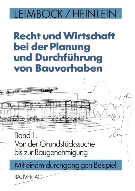 Recht und Wirtschaft bei der Planung und Durchfuhrung von Bauvorhaben