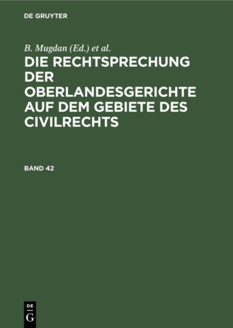 Rechtsprechung der Oberlandesgerichte auf dem Gebiete des Civilrechts. Band 42