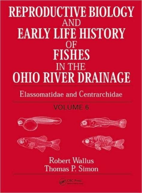 Reproductive Biology and Early Life History of Fishes in the Ohio River Drainage