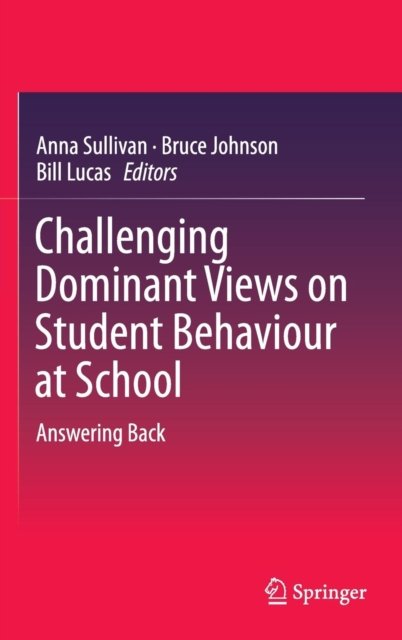 Challenging Dominant Views on Student Behaviour at School