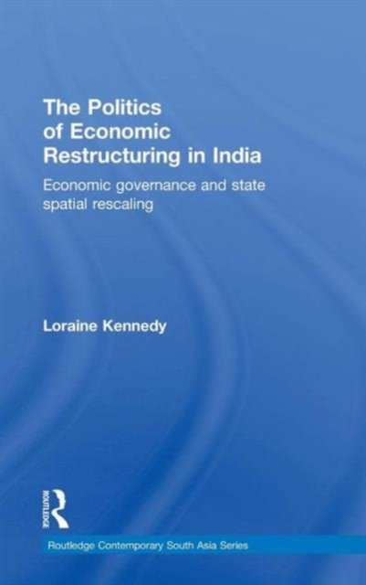 The Politics of Economic Restructuring in India