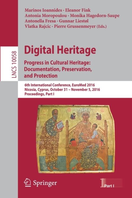 Digital Heritage. Progress in Cultural Heritage: Documentation, Preservation, and Protection