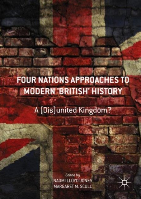 Four Nations Approaches to Modern ''British'' History