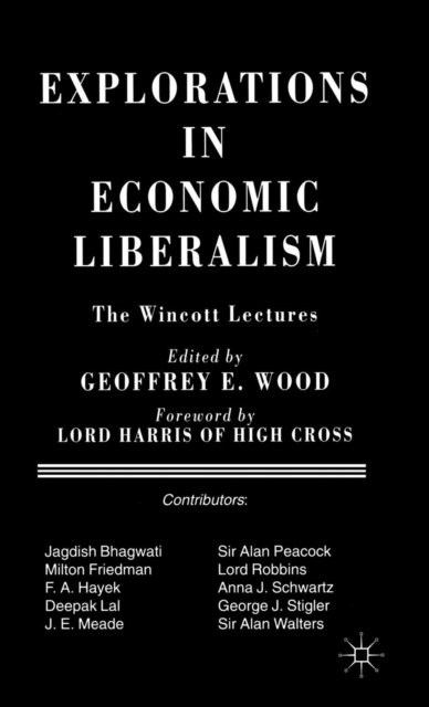 Explorations in Economic Liberalism