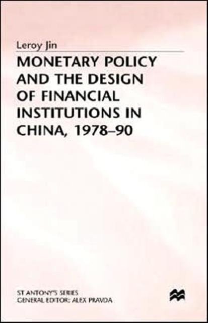 Monetary Policy and the Design of Financial Institutions in China,1978-90